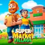 download supermarket village mod apk